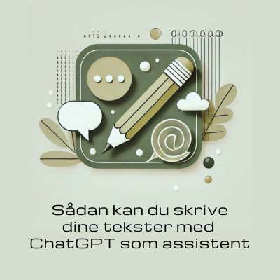 Sådan kan du skrive dine tekster med ChatGPT som assistent