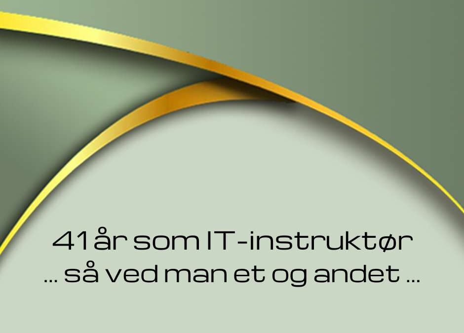 41 år som IT-instruktør